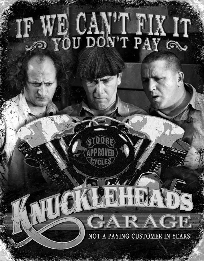 (3 - Stooges) If We Can't Fix It You Don't Pay (Knucklehead Garage) - Tin Signs Metal Sign