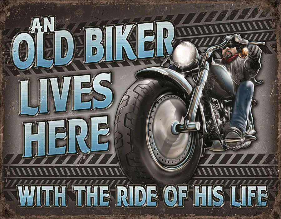 An Old Biker Lives Here - With The Ride Of His Life - Tin Signs Metal Sign