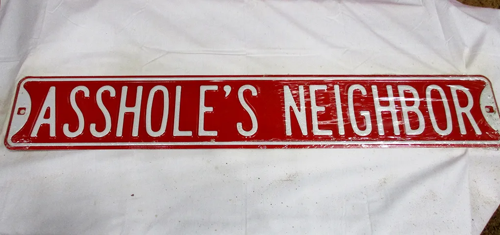 Asshole's  Neighbor - Street Signs Metal Sign
