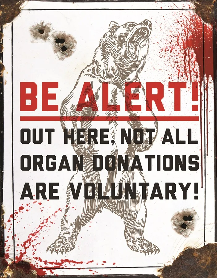 Be Alert Out Here-Not All Organ Donations Are Voluntary - Tin Signs Metal Sign