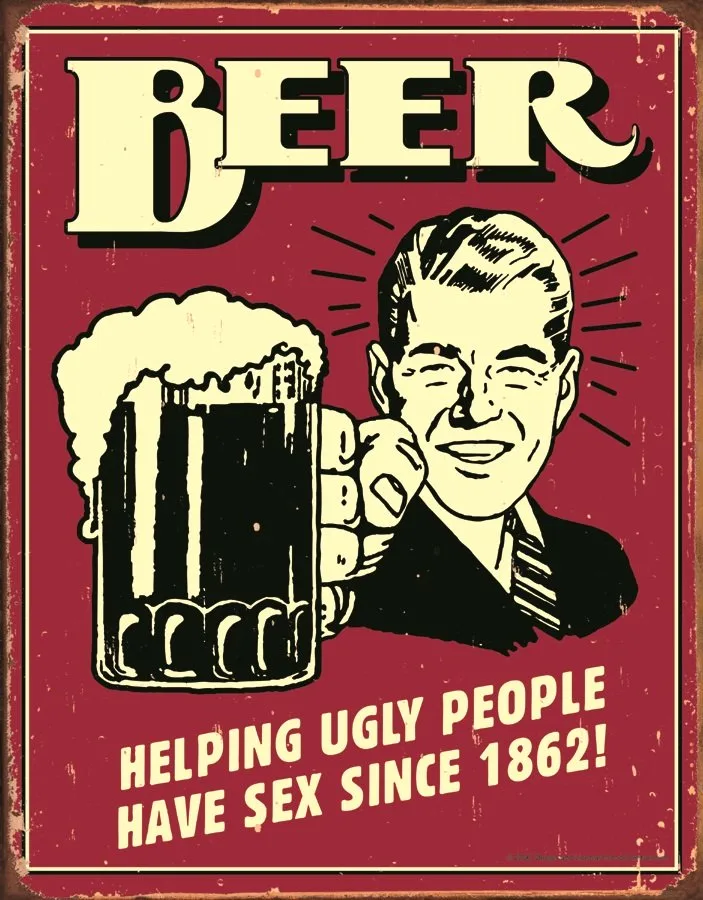 Beer-Helping Ugly People Have Sex Since 1862 - Tin Signs Metal Sign