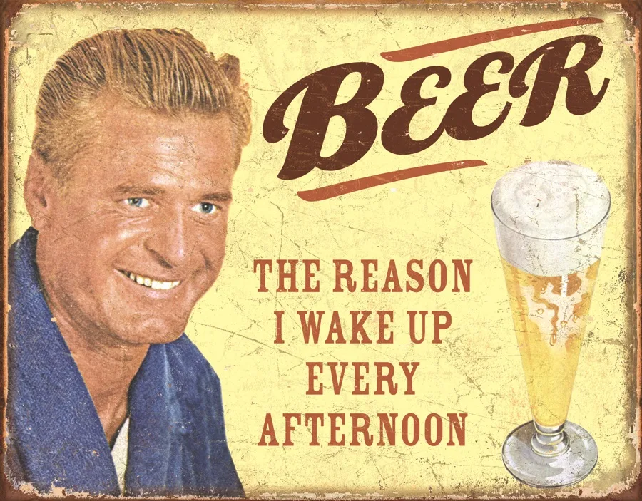 Beer The Reason I Wake Up Every Afternoon - Tin Signs Metal Sign