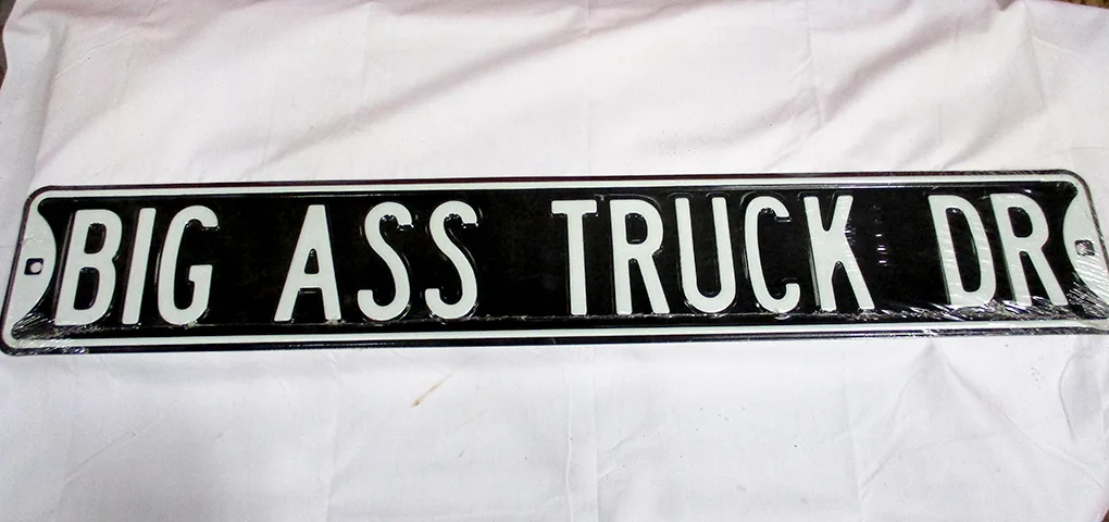 Big Ass Truck Dr - Street Signs Metal Sign