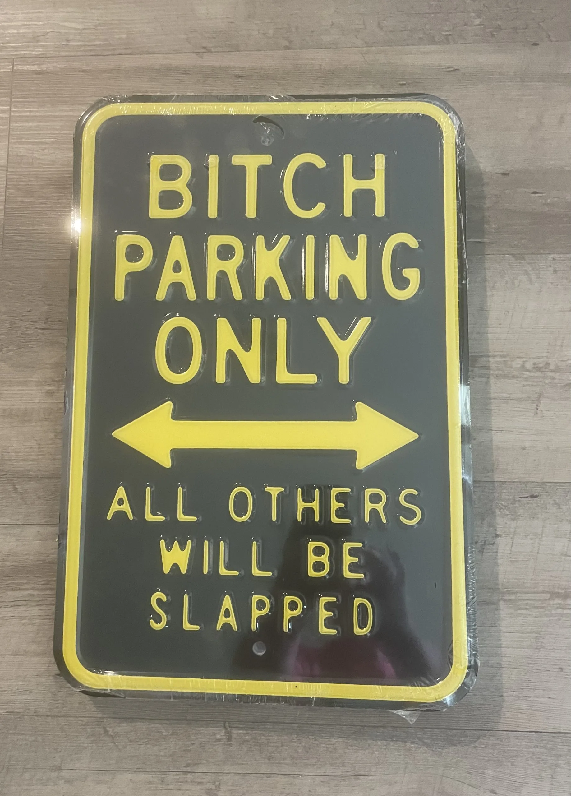 Bitch Parking Only All Others Will Be Slapped - Parking Signs Metal Sign