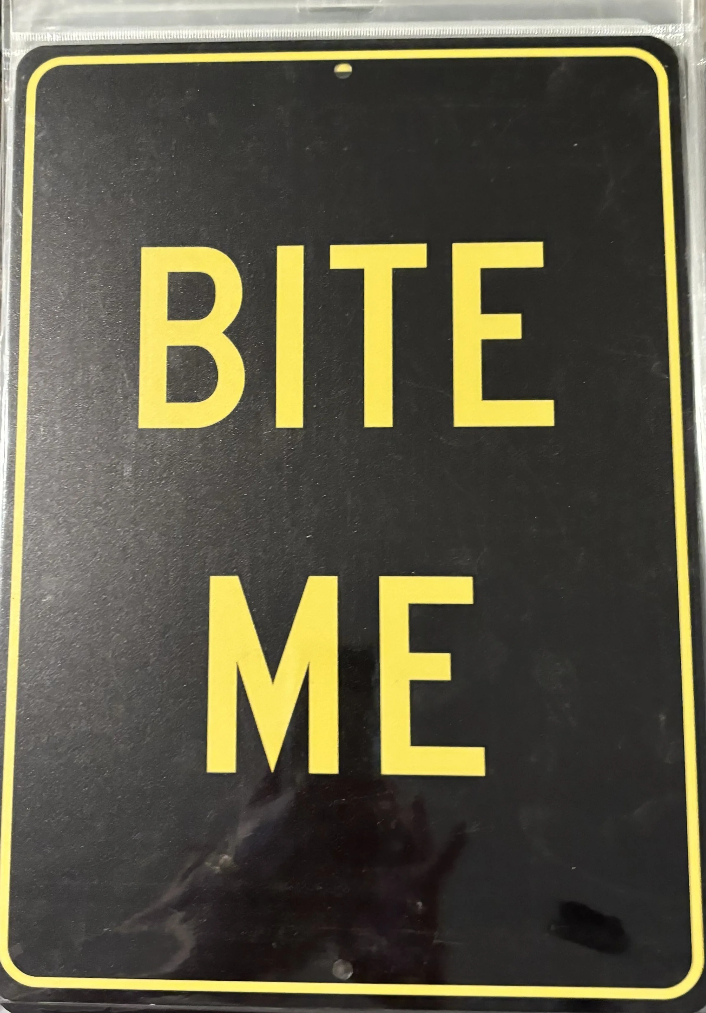 Bite Me (Aluminum) - Funny Quotes Metal Sign