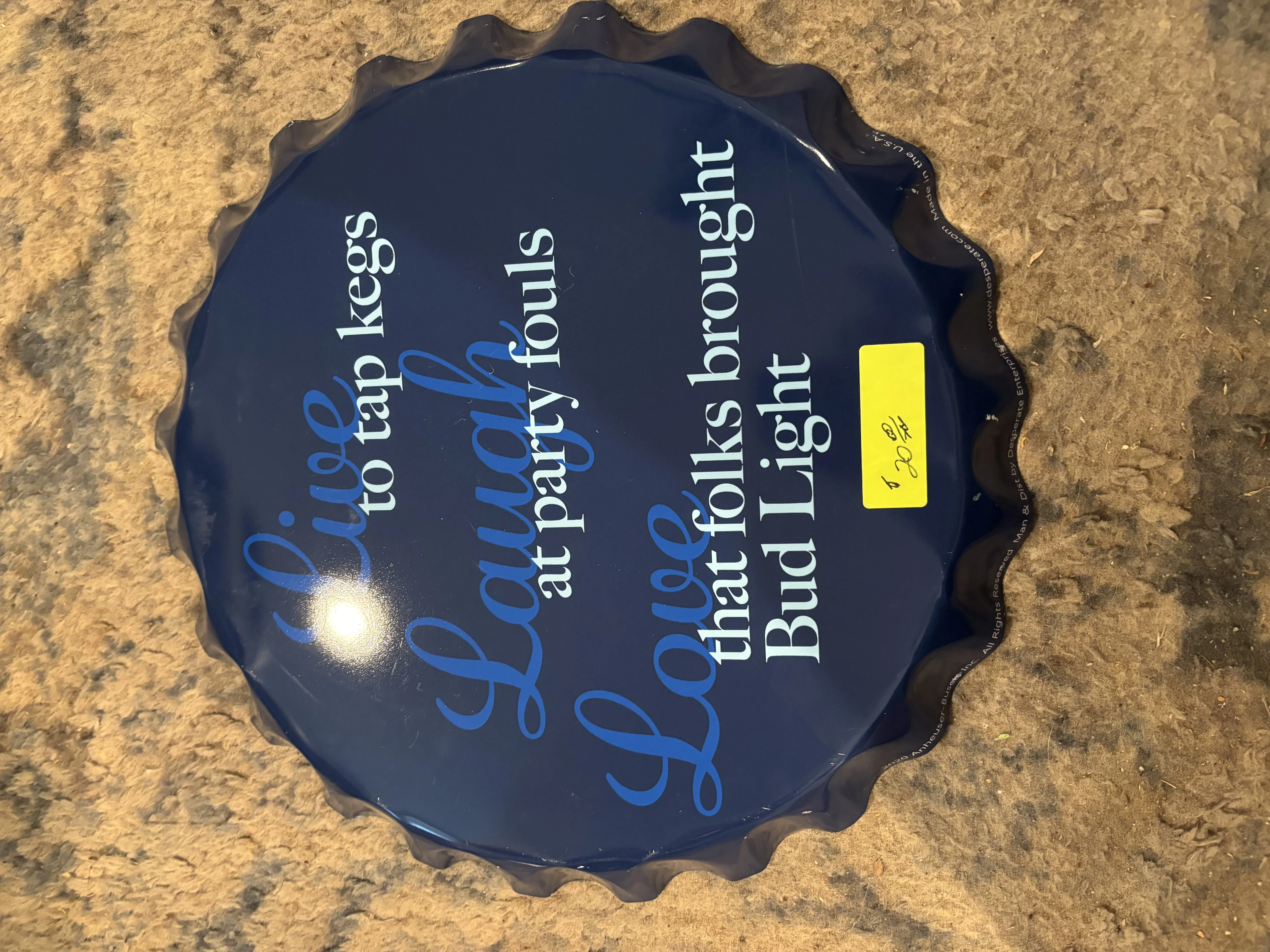 Bottle Cap-Live To Tap Kegs-Laugh At Party Fouls-Love That Folks Brought Bud Light - Bottle Caps Metal Sign