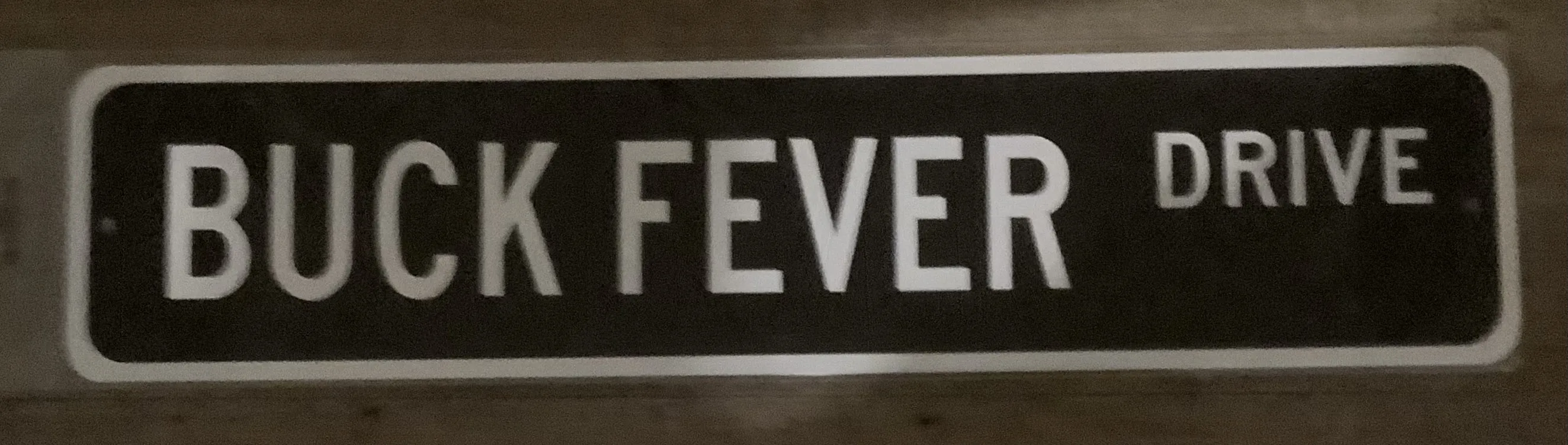Buck Fever Drive (Aluminum) - Aluminum Signs Metal Sign