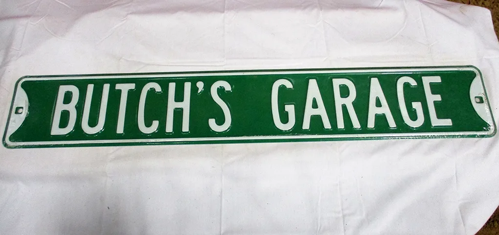 Butch's Garage - Street Signs Metal Sign