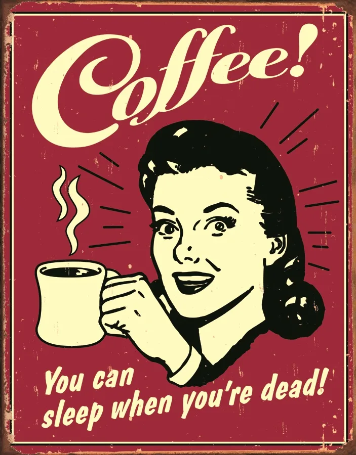 Coffee! You Can Sleep When You're Dead - Tin Signs Metal Sign