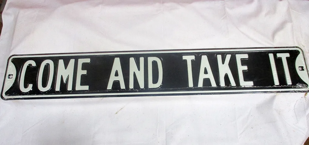 Come and Take It - Street Signs Metal Sign