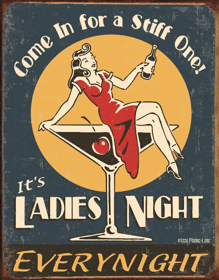 Come In For A Stiff One - It's Ladies Night - Tin Signs Metal Sign