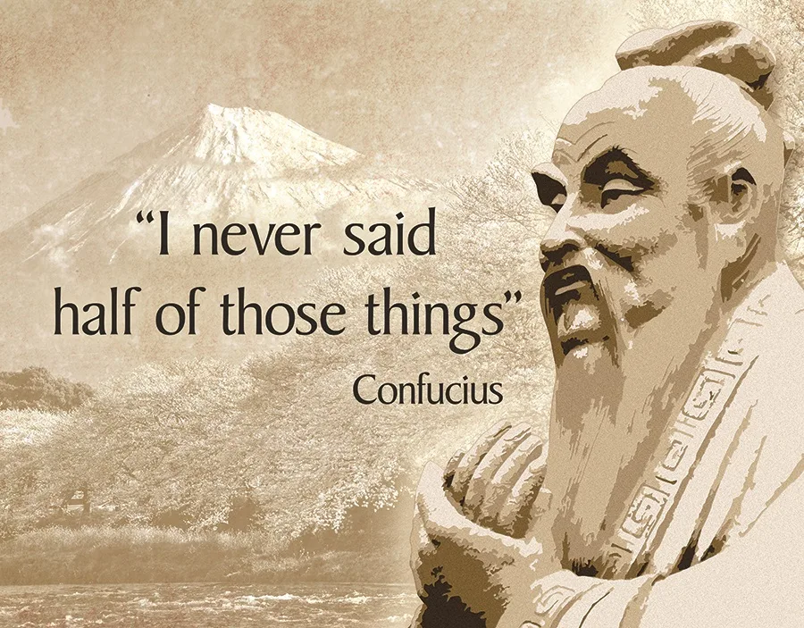 Confucius - I Never Said Half Of Those Things - Tin Signs Metal Sign