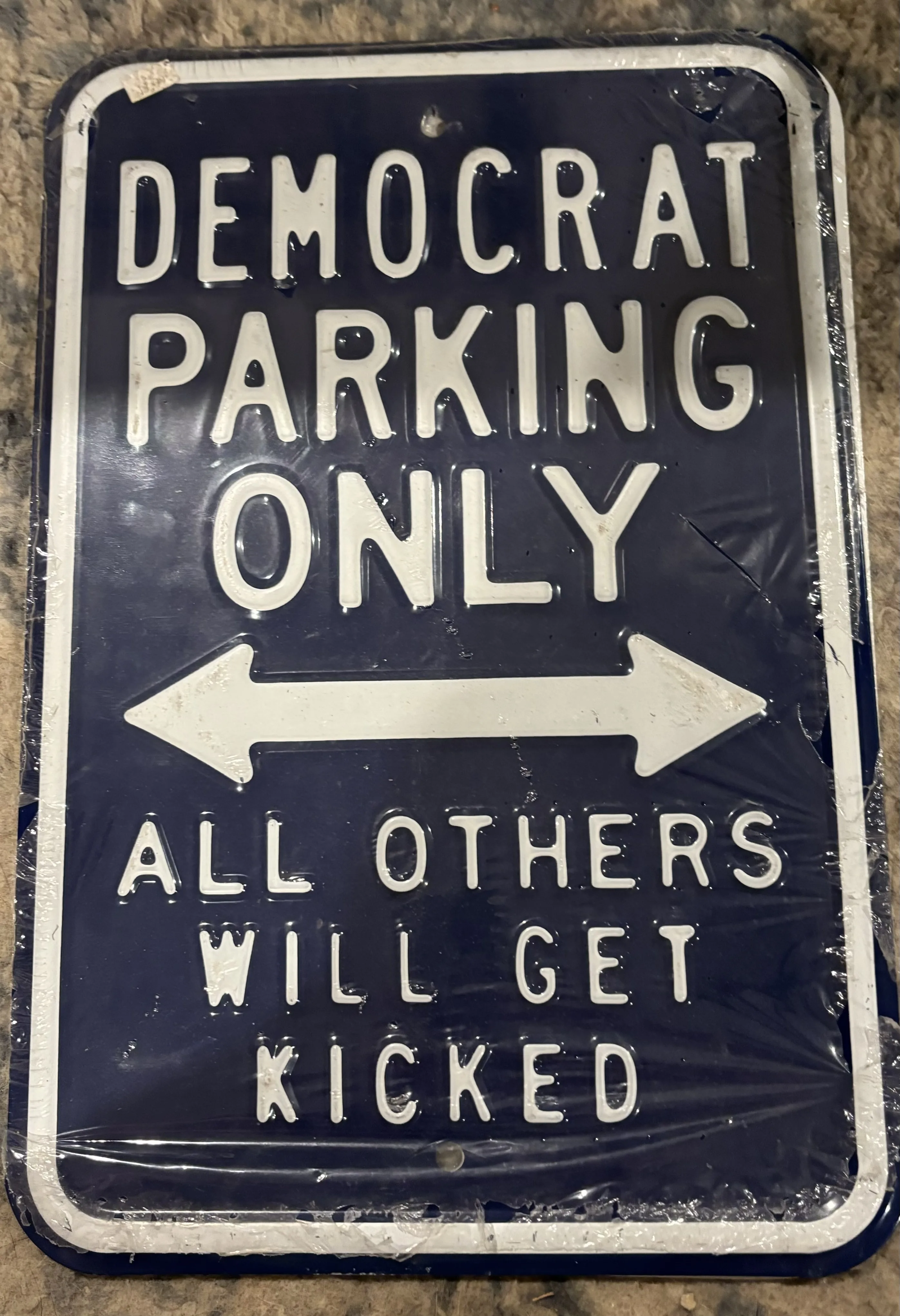 Democrat Parking Only-All Others Will Get Kicked - Parking Signs Metal Sign