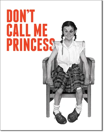 Don't Call me Princess - Tin Signs Metal Sign