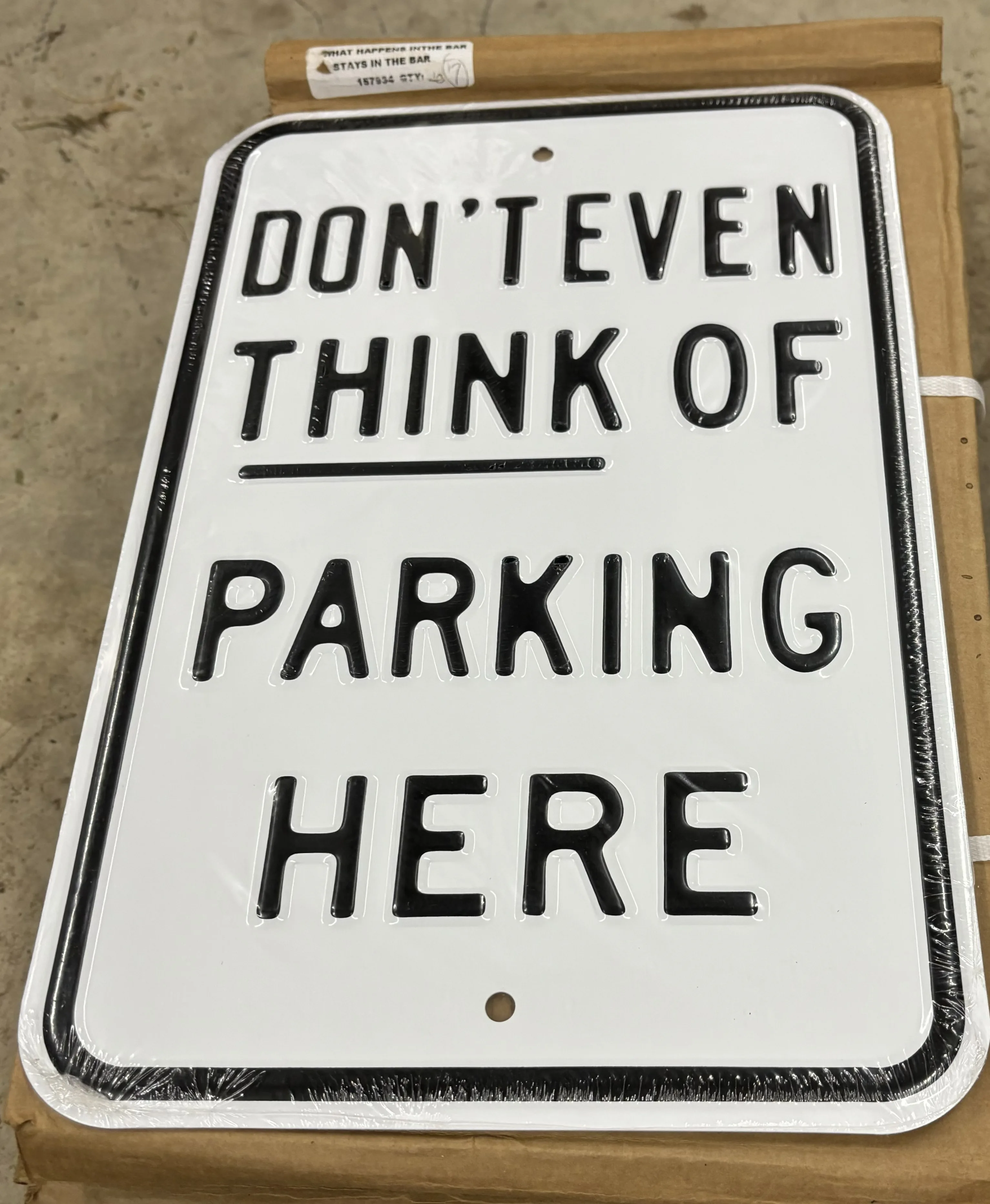 Don't Even Think About Parking Here - Parking Signs Metal Sign