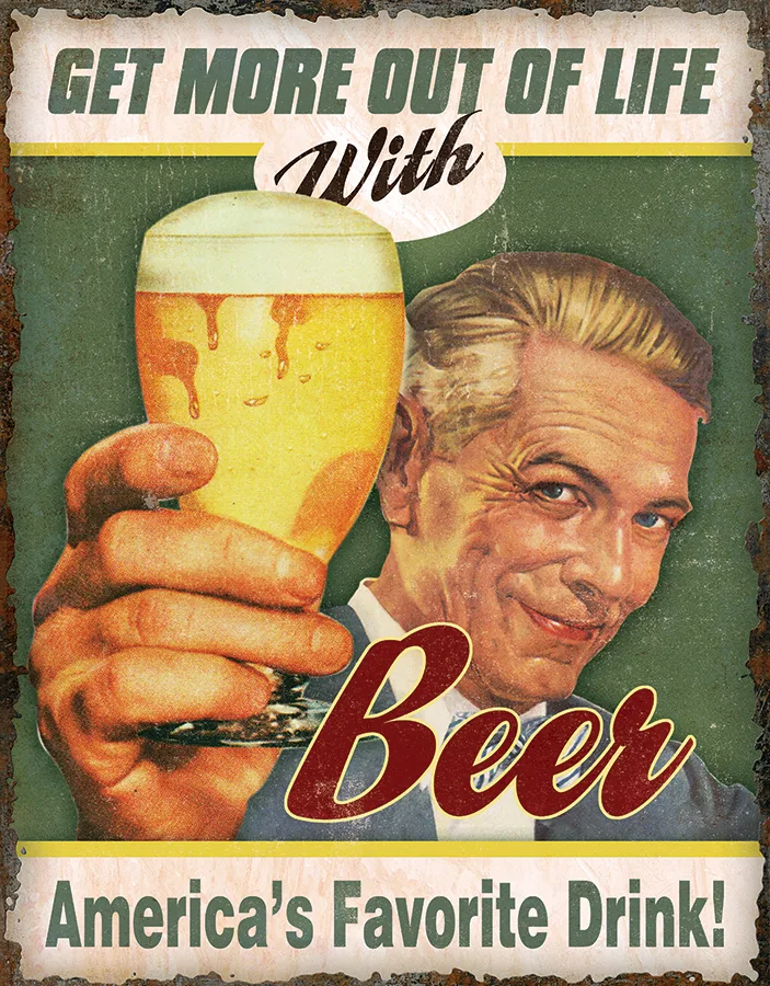 Get More Out of Life With Beer - Tin Signs Metal Sign