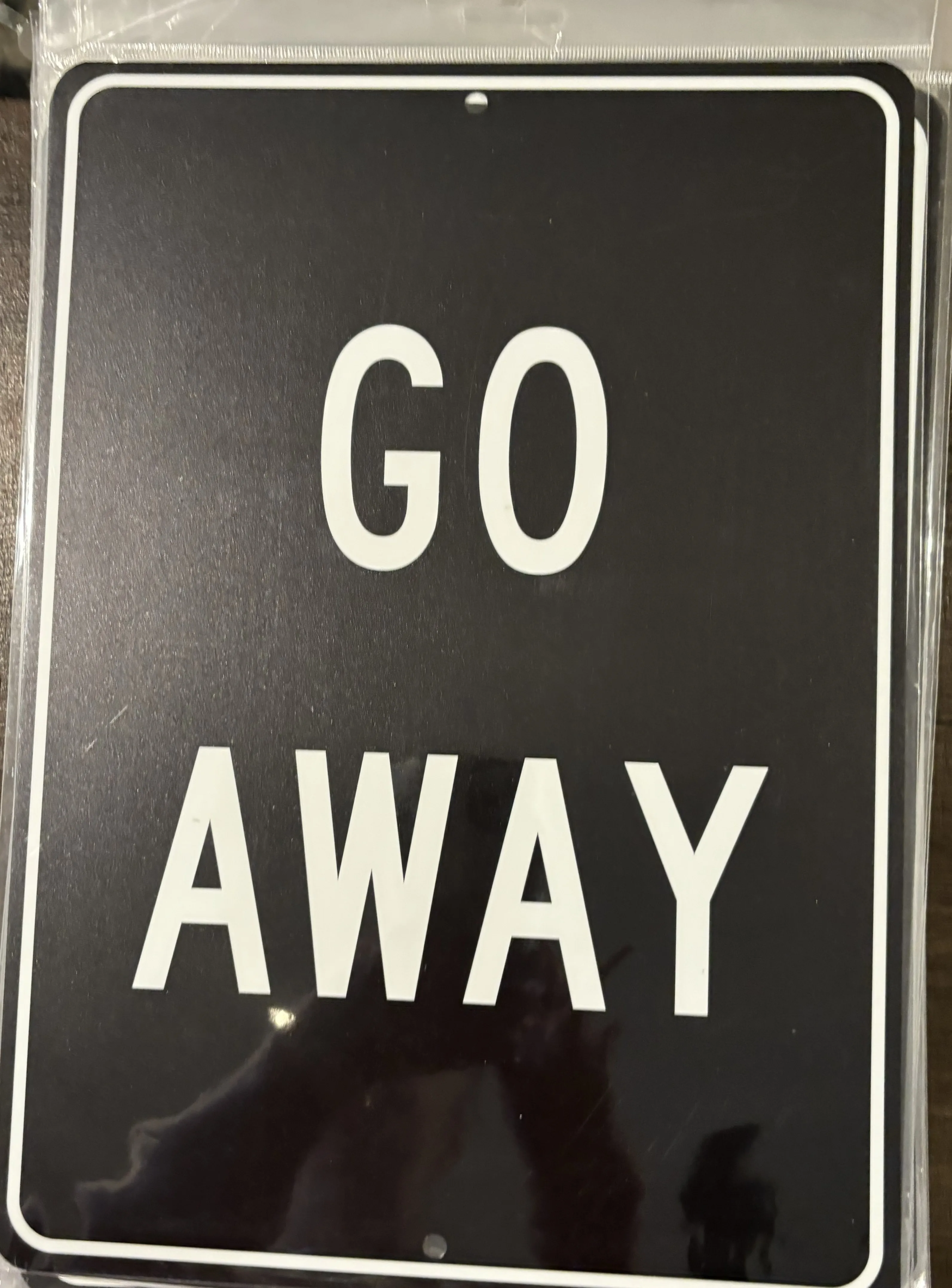 Go Away (Aluminum) - Funny Quotes Metal Sign