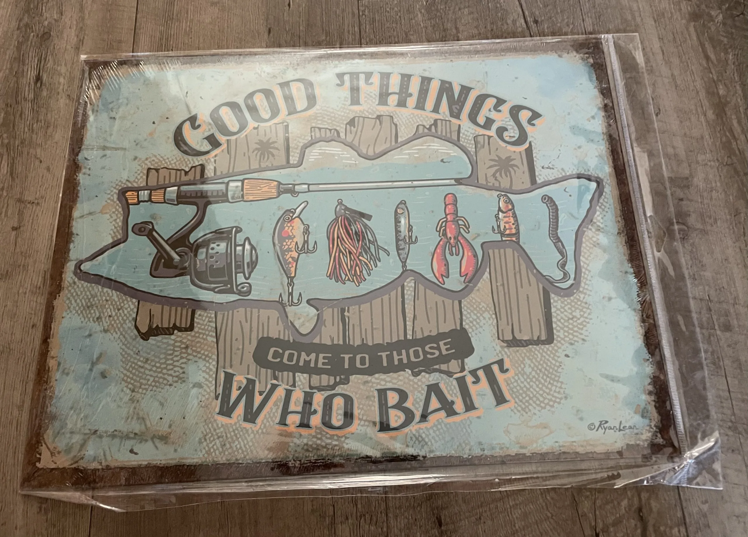 Good Things Come To Those Who Bait - Tin Signs Metal Sign