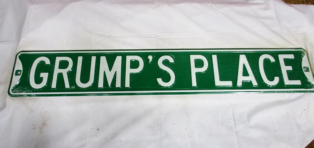 Grump's Place - Street Signs Metal Sign