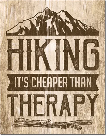 Hiking is Cheaper Than Therapy - Tin Signs Metal Sign