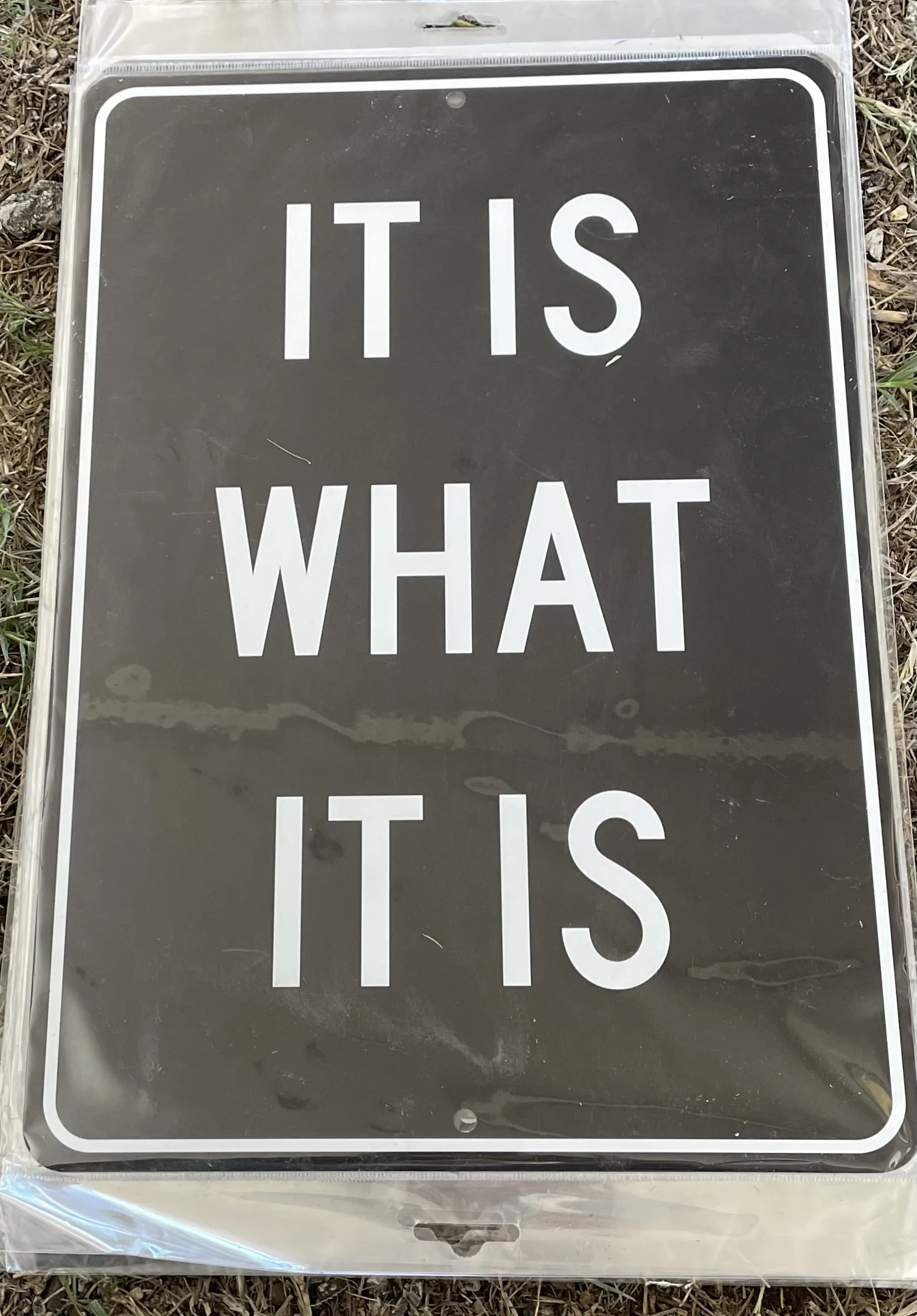 It Is What It Is - Aluminum Signs Metal Sign