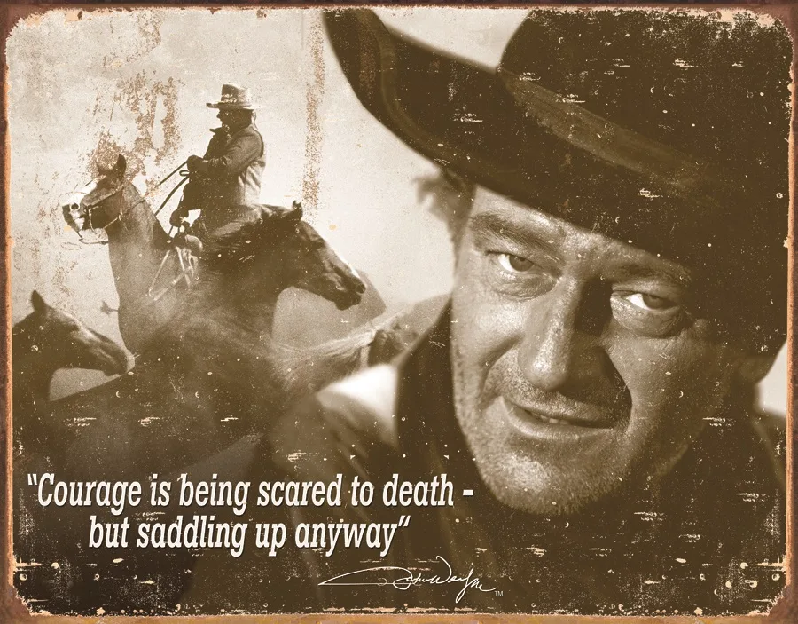 John Wayne-Courage Is Being Scared To Death-Buy Saddling Up Anyway - Tin Signs Metal Sign