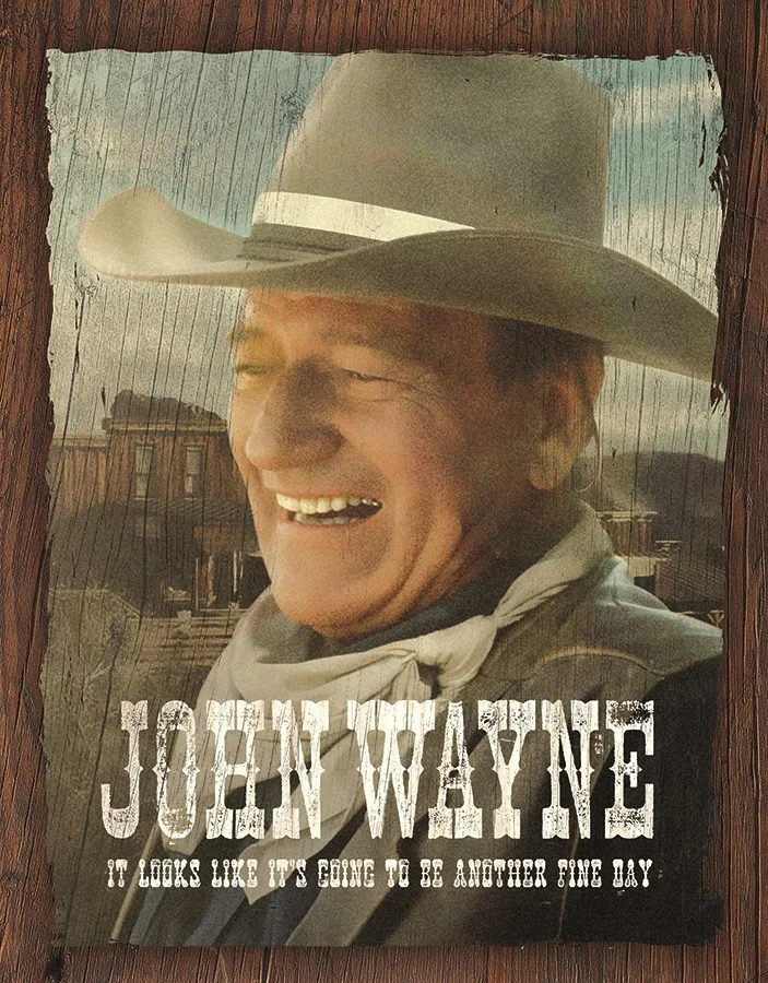 John Wayne - It Looks Like Its Gonna Be Another Fine Day - Tin Signs Metal Sign