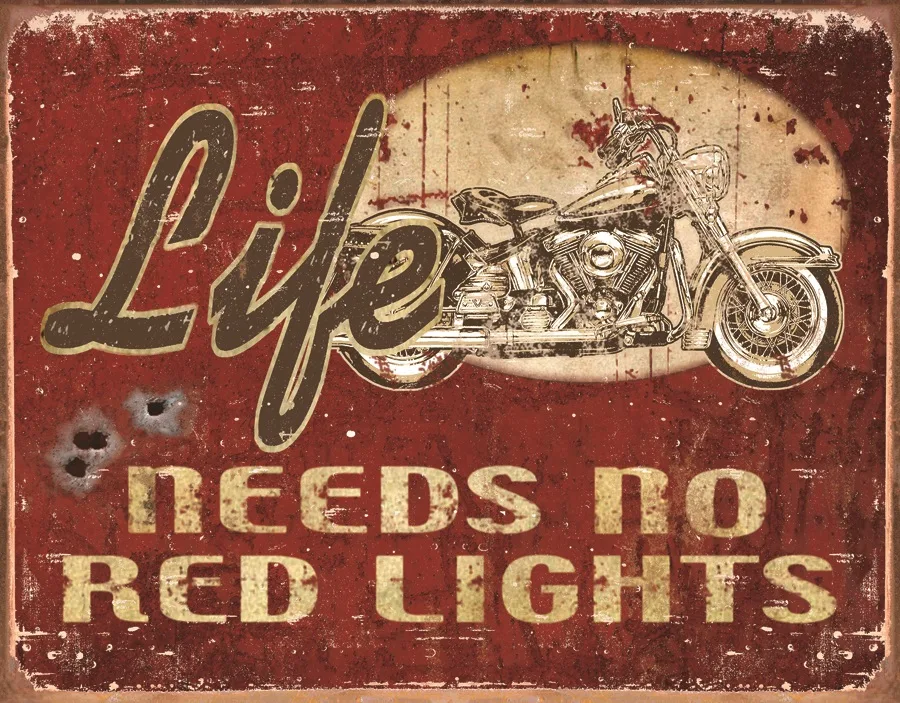Life Needs No Red Lights #2 - Tin Signs Metal Sign