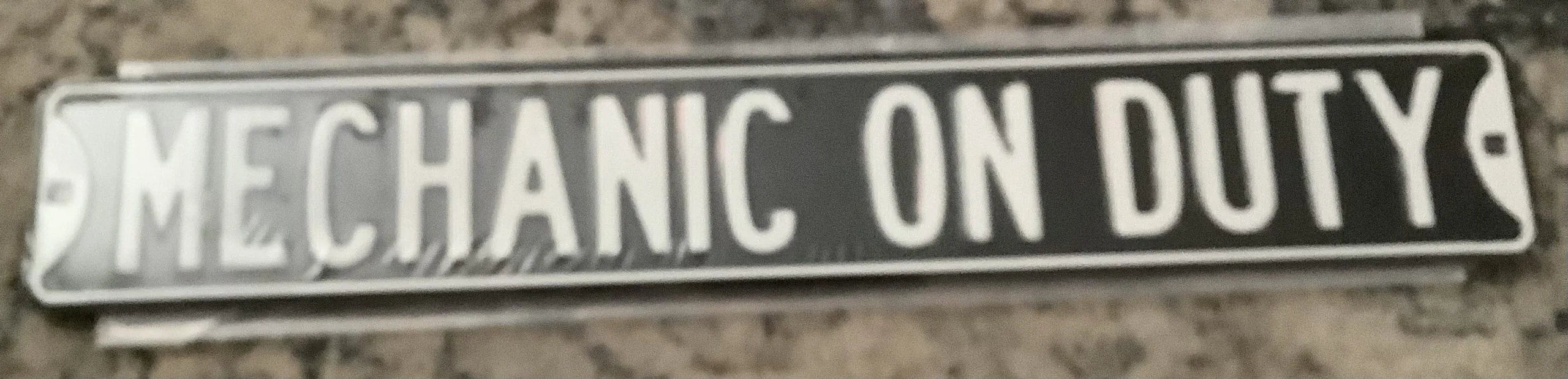 Mechanic on Duty - Street Signs Metal Sign