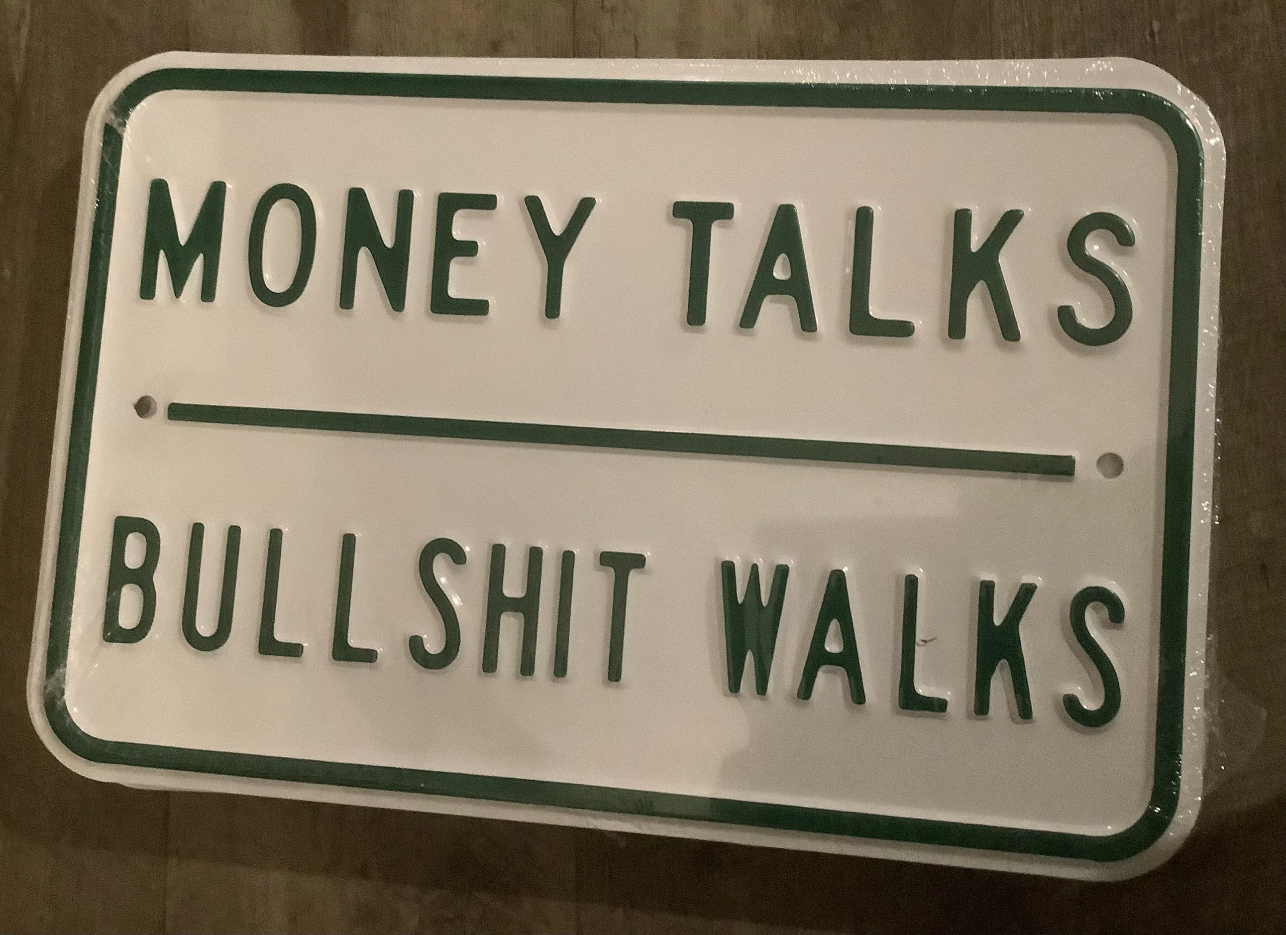 Money talks bullshit walks - Parking Signs Metal Sign