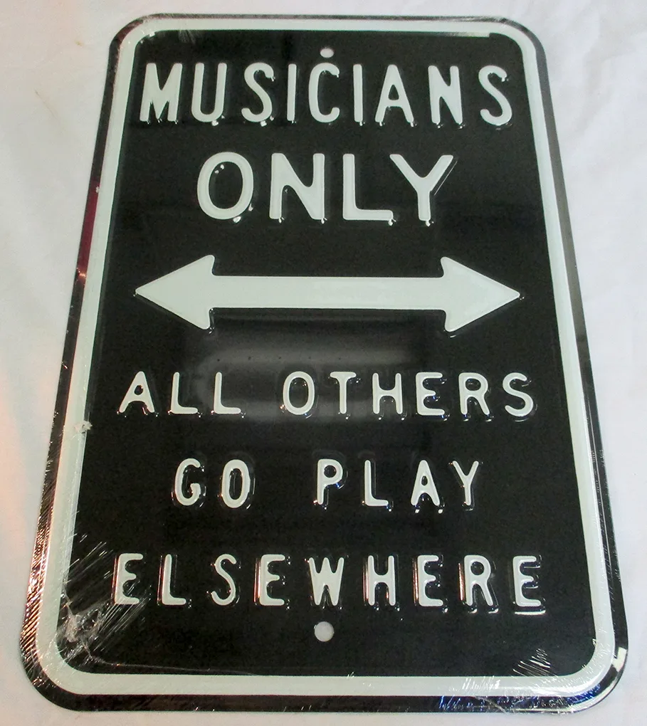Musicians Only-All Others Go Play Elsewhere - Parking Signs Metal Sign
