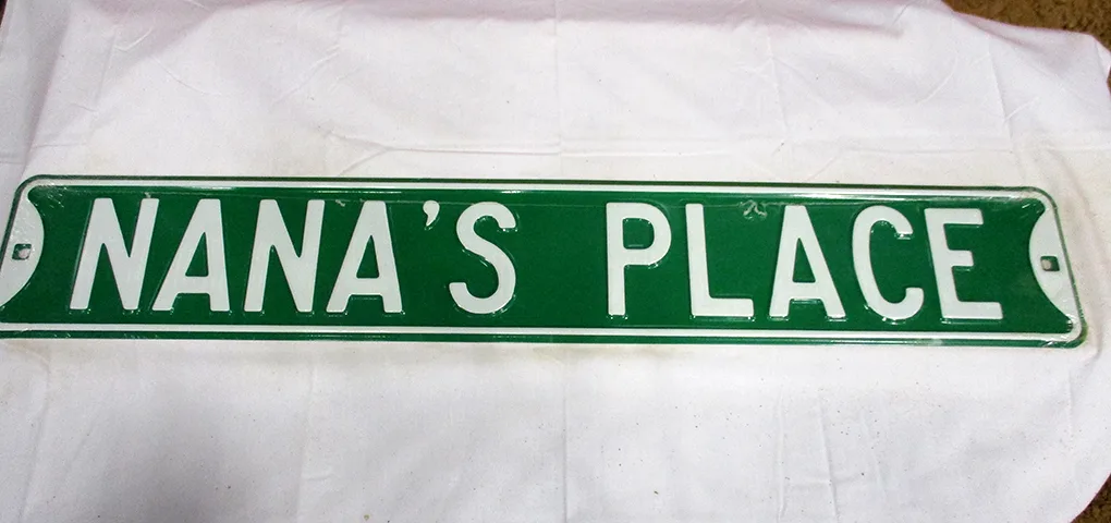 Nana's Place - Street Signs Metal Sign