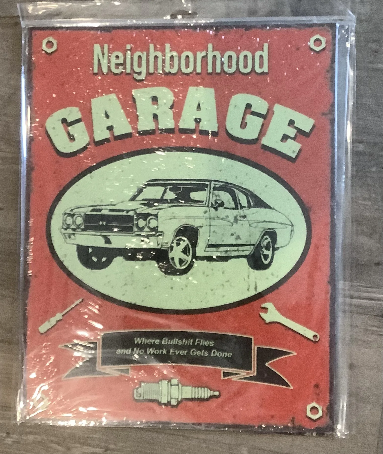 Neighborhood Garage where bullshit flies and no work ever gets done - Tin Signs Metal Sign