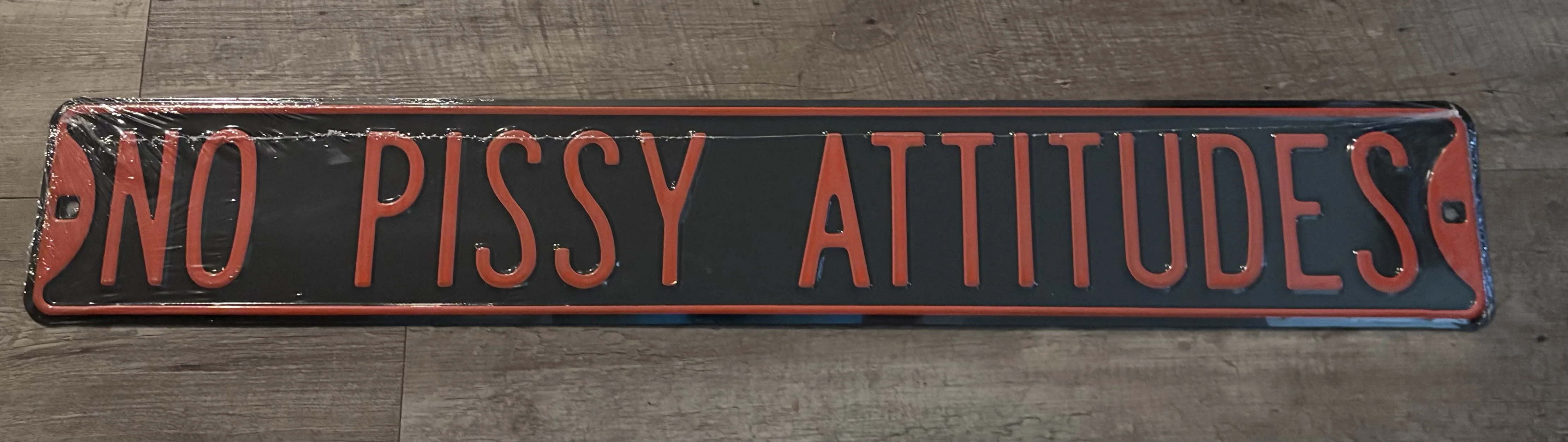 No Pissy Attitudes - Street Signs Metal Sign