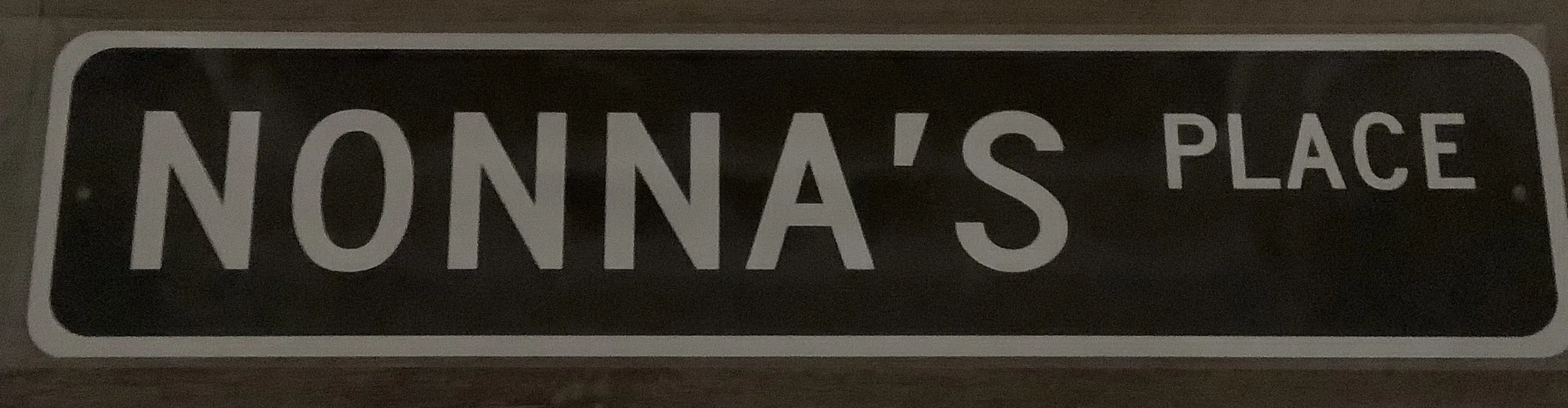 Nonna's Place (Aluminum) - Aluminum Signs Metal Sign