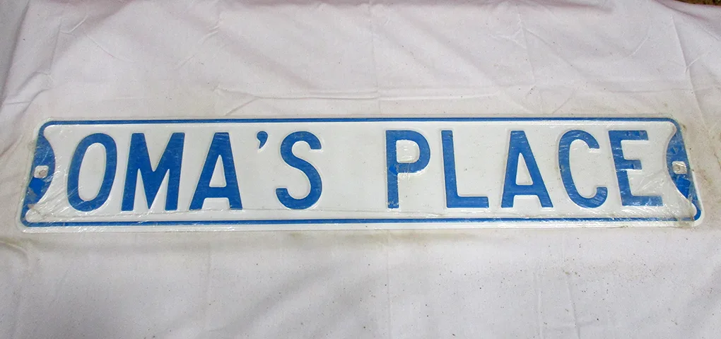 Oma's Place - Street Signs Metal Sign