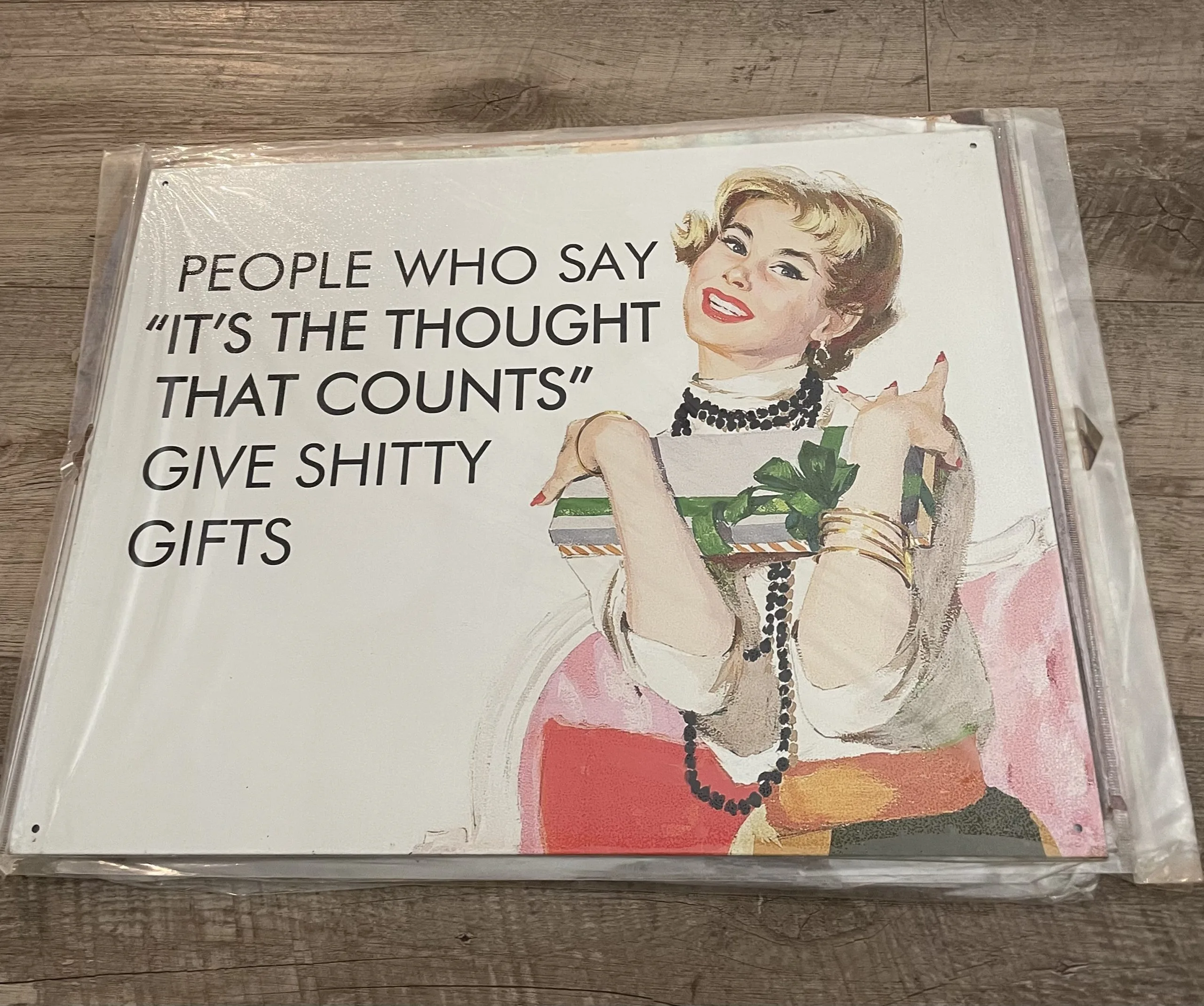 People Who Say It's The Thought That Counts-Give Shitty Gifts - Tin Signs Metal Sign