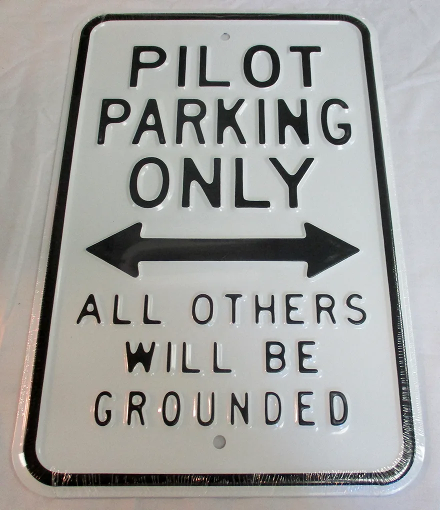 Pilot Parking Only - All Others Will Be Grounded - Parking Signs Metal Sign