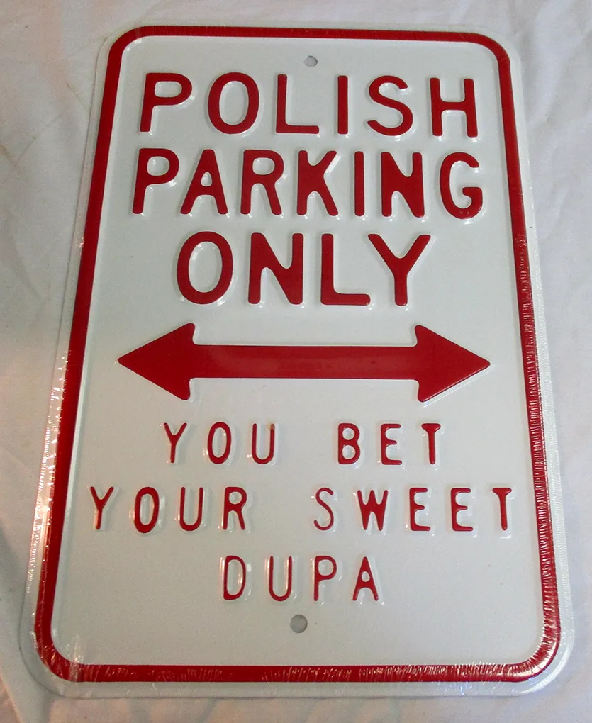 Polish Parking Only You Bet Your Sweet Dupa - Parking Signs Metal Sign