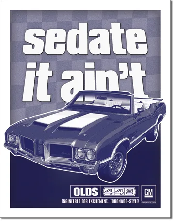Sedate it Ain't - Olds 442 - Tin Signs Metal Sign