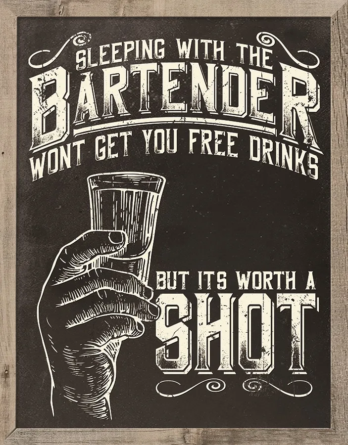 Sleeping With The Bartender Won't Get You Free Drinks - But It's Worth A Shot - Tin Signs Metal Sign