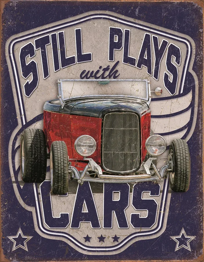 Still Plays With Cars - Tin Signs Metal Sign