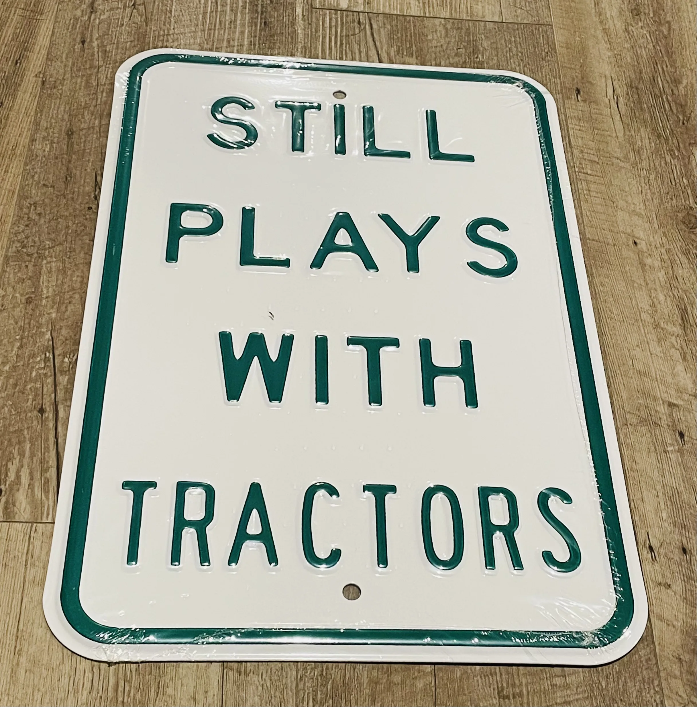 Still Plays With Tractors - Tractors Metal Sign