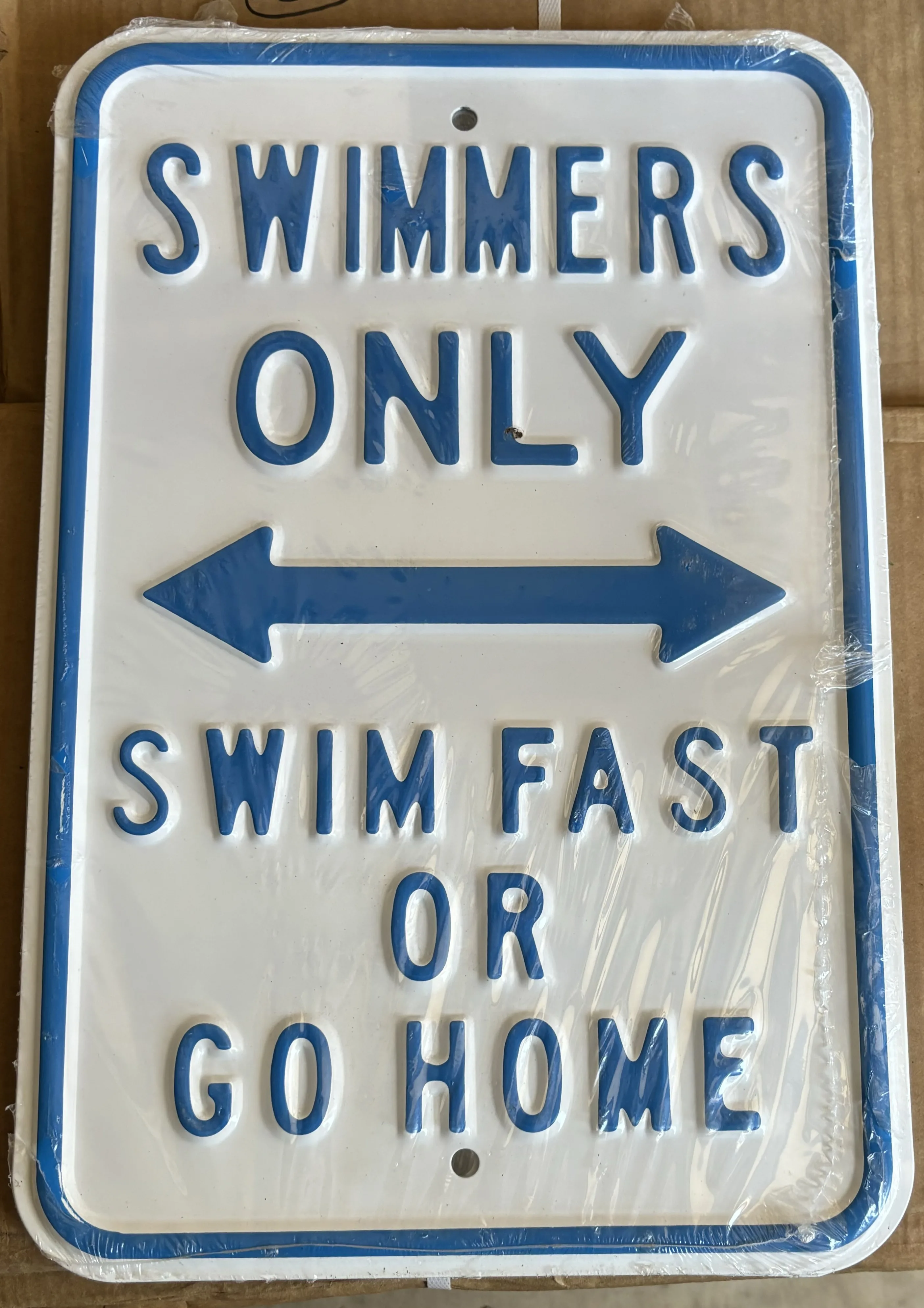 Swimmers Only-Swim Fast Or Go Home - Parking Signs Metal Sign