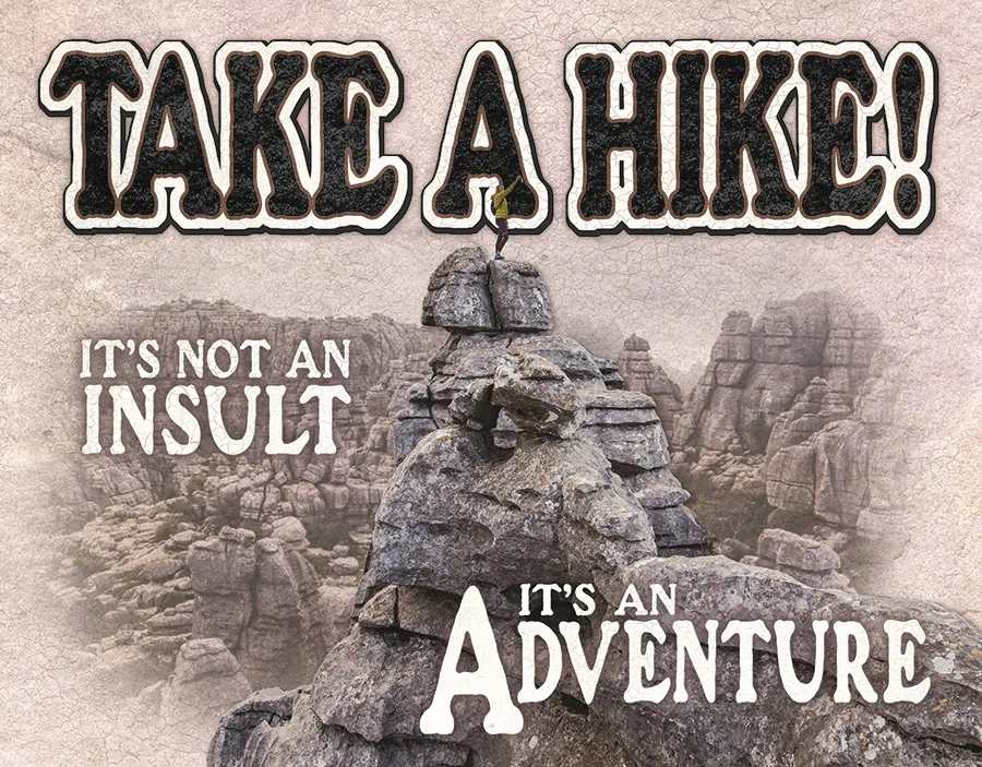 Take A Hike - It's Not An Insult It's An Adventure - Tin Signs Metal Sign