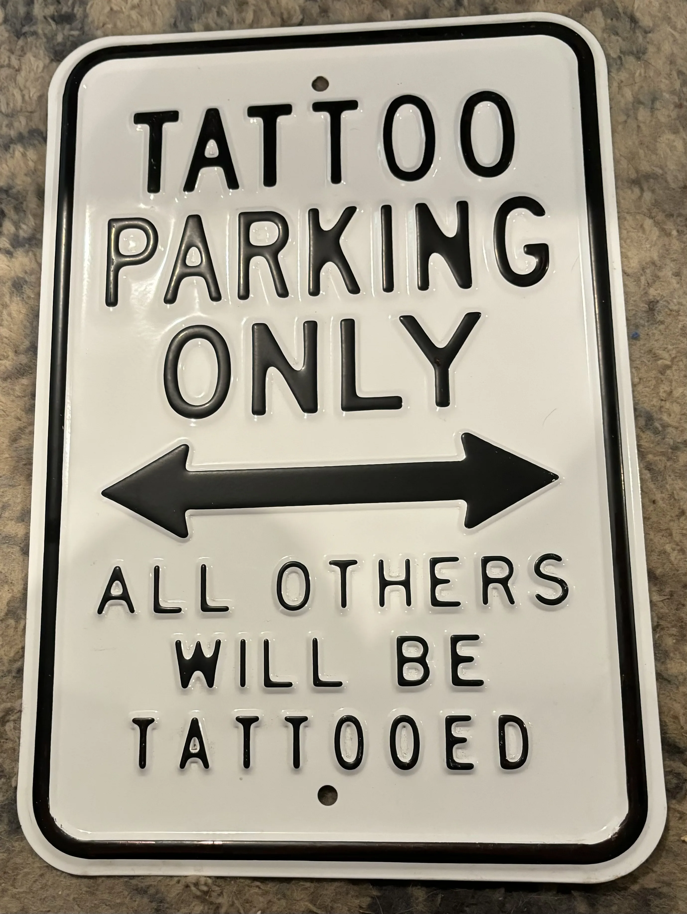 Tattoo Parking Only-All Others Will Be Tattooed - Parking Signs Metal Sign