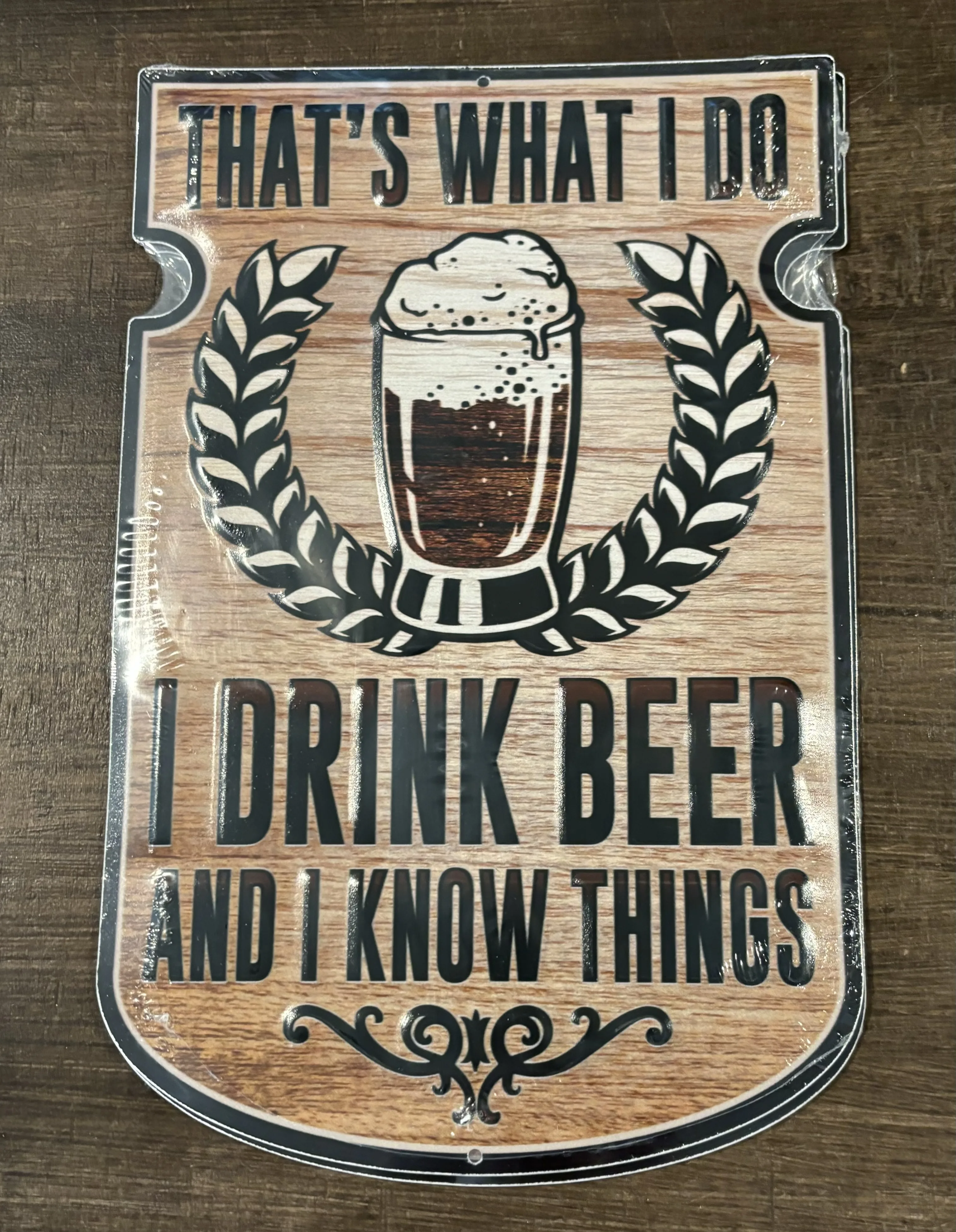 That's What I Do-I Drink Beer And I Know Things - Alcohol Metal Sign