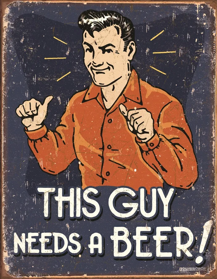 This Guy Needs A Beer - Tin Signs Metal Sign