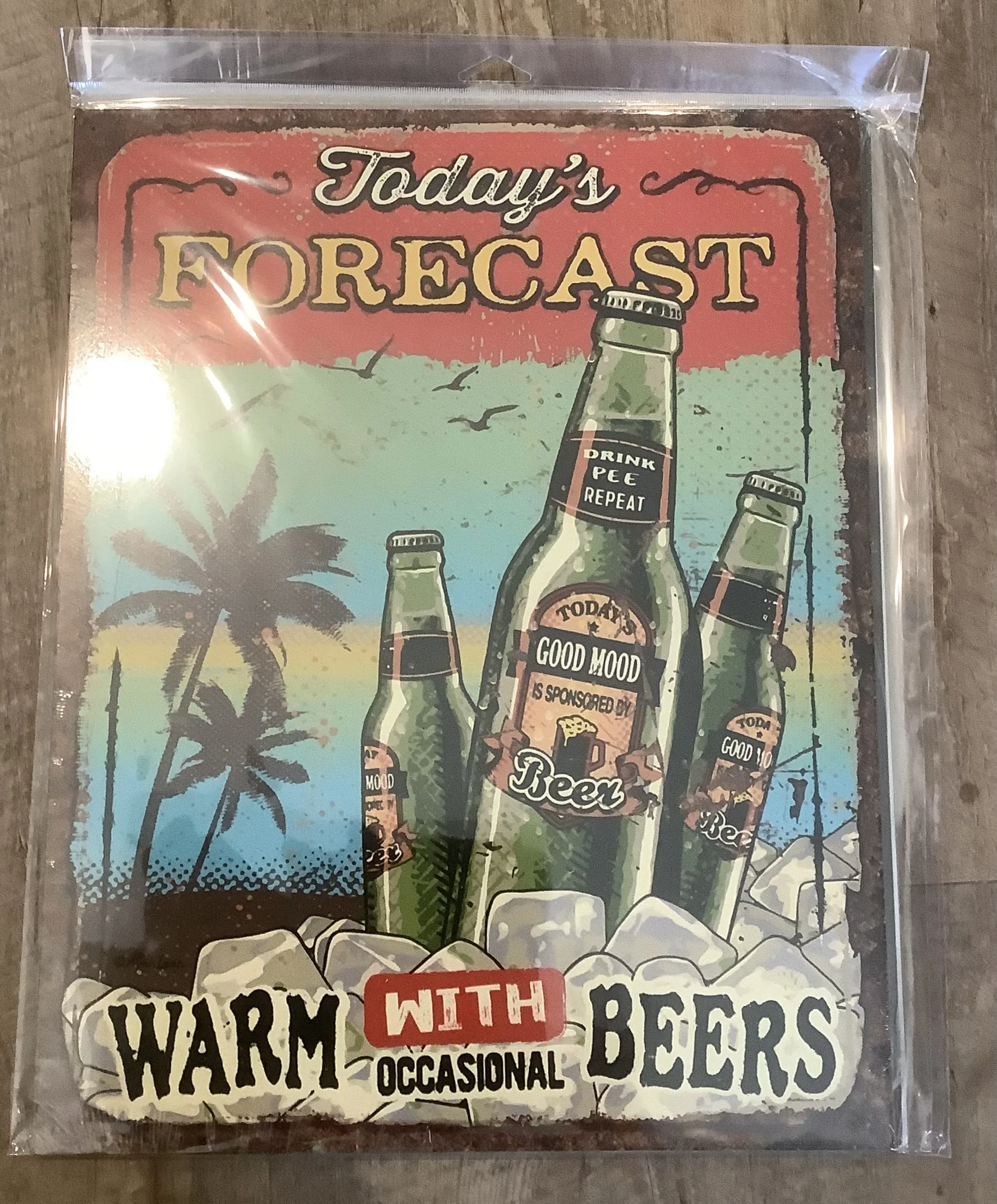 Today’s Forecast-Warm With Occasional Beers - Tin Signs Metal Sign