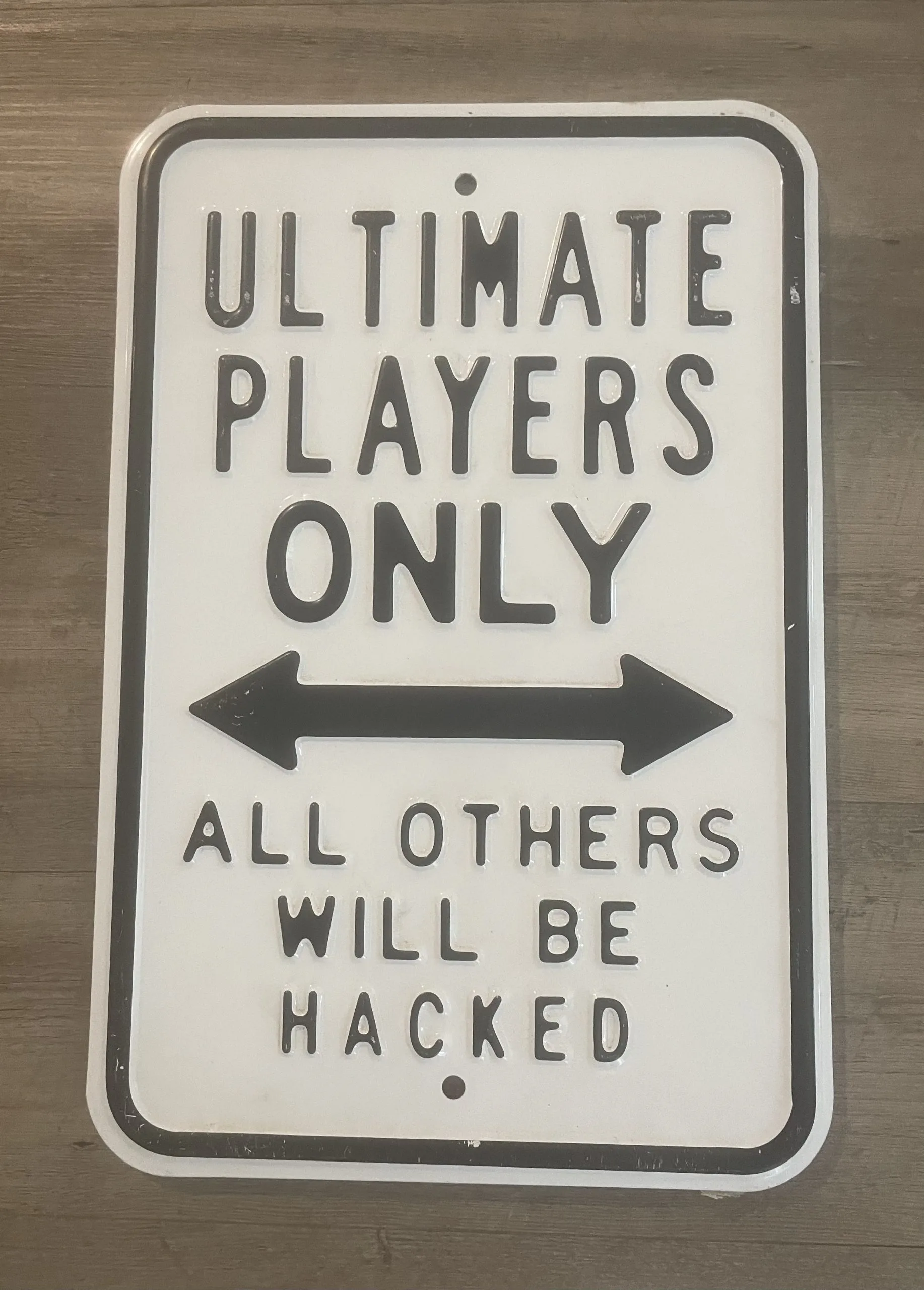 Ultimate Players Only All Others Will Be Hacked - Parking Signs Metal Sign